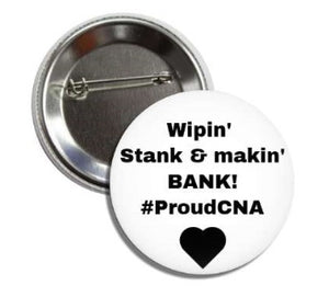 Wipin' Stank & Makin' BANK Nurse Pin - Nurse Gift